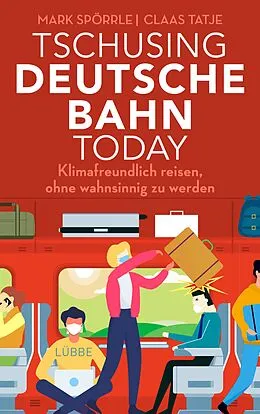 E-Book (epub) Tschusing Deutsche Bahn today von Mark Spörrle, Claas Tatje