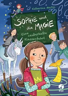 E-Book (epub) Sophie und die Magie - Eine zauberhafte Klassenfahrt von Katharina Martin