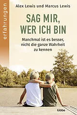 E-Book (epub) Sag mir, wer ich bin von Alex Lewis