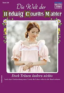 E-Book (epub) Die Welt der Hedwig Courths-Mahler 530 von Wera Orloff