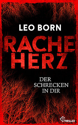 E-Book (epub) Racheherz. Der Schrecken in dir von Leo Born