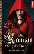 E-Book (epub) Die Königin der Diebe von Sabine Martin