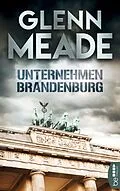 E-Book (epub) Unternehmen Brandenburg von Glenn Meade