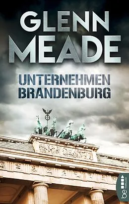 E-Book (epub) Unternehmen Brandenburg von Glenn Meade
