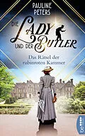 E-Book (epub) Die Lady und der Butler  Das Rätsel der rubinroten Kammer von Pauline Peters