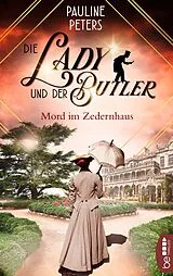 E-Book (epub) Die Lady und der Butler Mord im Zedernhaus von Pauline Peters