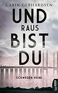 E-Book (epub) Und raus bist du von Carin Gerhardsen