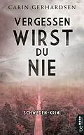 E-Book (epub) Vergessen wirst du nie von Carin Gerhardsen