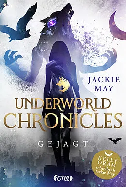 E-Book (epub) Underworld Chronicles - Gejagt von Jackie May