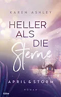 E-Book (epub) April & Storm - Heller als die Sterne von Karen Ashley