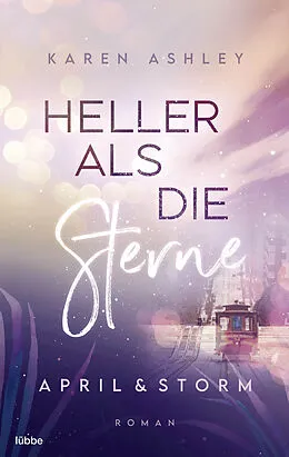 E-Book (epub) April & Storm - Heller als die Sterne von Karen Ashley