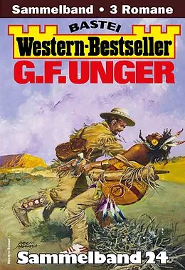 E-Book (epub) G. F. Unger Western-Bestseller Sammelband 24 von G. F. Unger