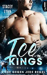 E-Book (epub) Ice Kings  Liebe gegen jede Regel von Stacey Lynn