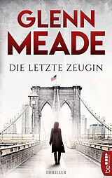 E-Book (epub) Die letzte Zeugin von Glenn Meade