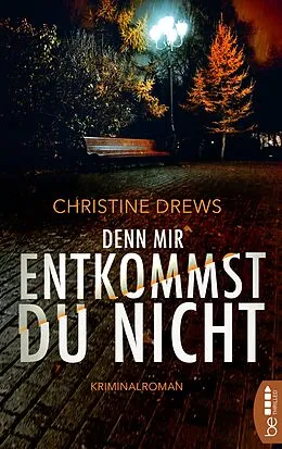 E-Book (epub) Denn mir entkommst du nicht von Christine Drews