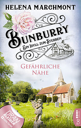 E-Book (epub) Bunburry - Gefährliche Nähe von Helena Marchmont