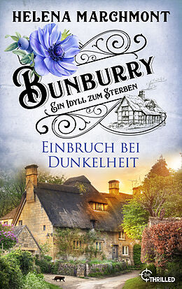E-Book (epub) Bunburry - Einbruch bei Dunkelheit von Helena Marchmont