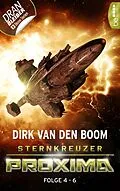 E-Book (epub) Sternkreuzer Proxima - Sammelband 2 von Dirk van den Boom