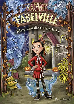 E-Book (epub) Fabelville - Klara und die Geisterbahn von Lea Melcher, Jonas Hoppe