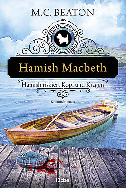 E-Book (epub) Hamish Macbeth riskiert Kopf und Kragen von M. C. Beaton
