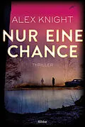 E-Book (epub) Nur eine Chance von Alex Knight