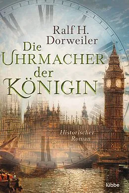 E-Book (epub) Die Uhrmacher der Königin von Ralf H. Dorweiler