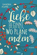 E-Book (epub) Liebe beginnt, wo Pläne enden von Sandra Poppe