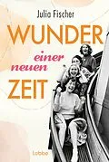 E-Book (epub) Wunder einer neuen Zeit von Julia Fischer