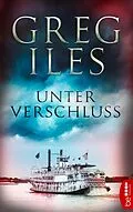 E-Book (epub) Unter Verschluss von Greg Iles