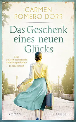 E-Book (epub) Das Geschenk eines neuen Glücks von Carmen Romero Dorr