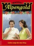 E-Book (epub) Alpengold 347 von Monika Leitner