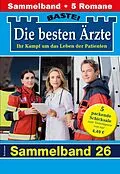 E-Book (epub) Die besten Ärzte - Sammelband 26 von Katrin Kastell, Marina Anders, Stefan Frank