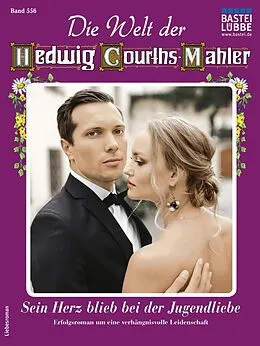 E-Book (epub) Die Welt der Hedwig Courths-Mahler 556 von Regina Rauenstein