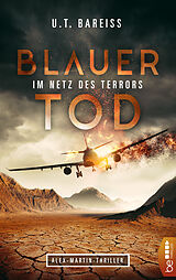 E-Book (epub) Blauer Tod - Im Netz des Terrors von U.T. Bareiss