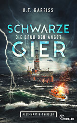 E-Book (epub) Schwarze Gier - Die Spur der Angst von U.T. Bareiss