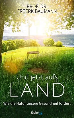E-Book (epub) Und jetzt aufs Land von Freerk Baumann