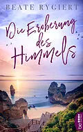 E-Book (epub) Die Eroberung des Himmels von Beate Rygiert