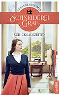 E-Book (epub) Schneiderei Graf - Schicksalszeiten von Susanne Kriesmer