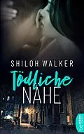 E-Book (epub) Tödliche Nähe von Shiloh Walker