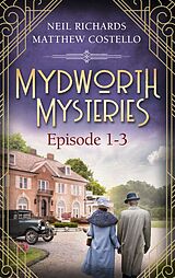 E-Book (epub) Mydworth Mysteries - Episode 1-3 von Matthew Costello, Neil Richards