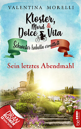 E-Book (epub) Kloster, Mord und Dolce Vita - Sein letztes Abendmahl von Valentina Morelli