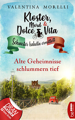 E-Book (epub) Kloster, Mord und Dolce Vita - Alte Geheimnisse schlummern tief von Valentina Morelli