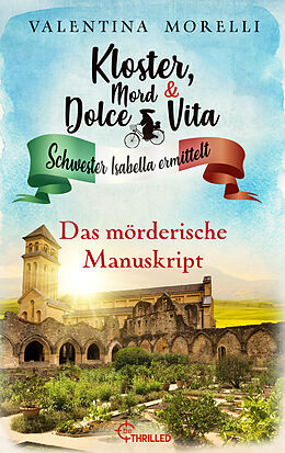 E-Book (epub) Kloster, Mord und Dolce Vita - Das mörderische Manuskript von Valentina Morelli