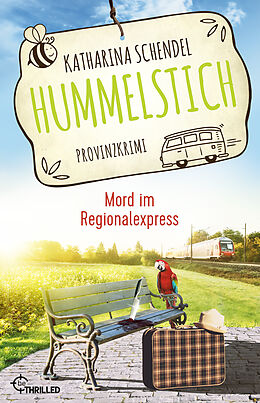 E-Book (epub) Hummelstich - Mord im Regionalexpress von Katharina Schendel