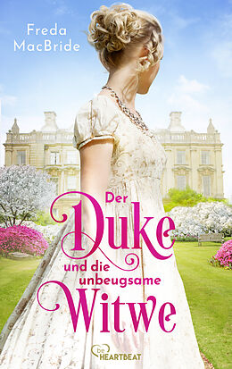 E-Book (epub) Der Duke und die unbeugsame Witwe von Freda MacBride