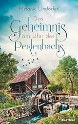 E-Book (epub) Das Geheimnis am Ufer des Perlenbachs von Melanie Lindorfer