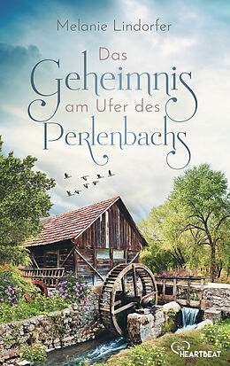 E-Book (epub) Das Geheimnis am Ufer des Perlenbachs von Melanie Lindorfer