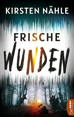 E-Book (epub) Frische Wunden von Kirsten Nähle