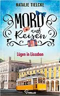 E-Book (epub) Mord auf Reisen - Lügen in Lissabon von Natalie Tielcke