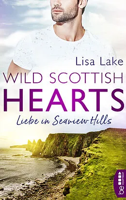 E-Book (epub) Wild Scottish Hearts  Liebe in Seaview Hills von Lisa Lake
